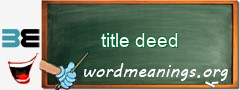 WordMeaning blackboard for title deed